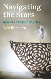 book Navigating the Stars: Maori Creation Myths