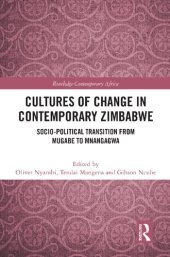 book Cultures of Change in Contemporary Zimbabwe: Socio-Political Transition from Mugabe to Mnangagwa (Routledge Contemporary Africa)