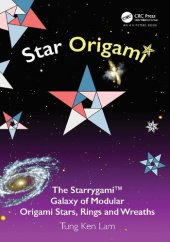 book Star Origami: The Starrygami™ Galaxy of Modular Origami Stars, Rings and Wreaths (AK Peters/CRC Recreational Mathematics Series)