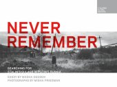 book Never Remember: Searching for Stalin's Gulags in Putin's Russia