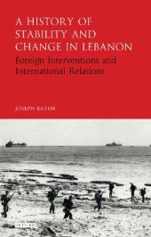 book A History of Stability and Change in Lebanon: Foreign Interventions and International Relations