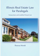 book Illinois Real Estate Law for Paralegals: Transactions and Landlord-Tenant Law