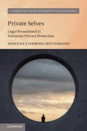 book Private Selves: Legal Personhood In European Privacy Protection