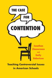 book The case for contention : teaching controversial issues in American schools