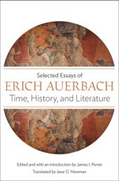 book Time, History, and Literature: Selected Essays of Erich Auerbach