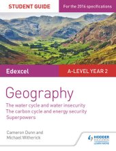 book Edexcel A-Level Year 2 Geography Student Guide 3: The Water Cycle and Water Insecurity; The Carbon Cycle and Energy Security; Superpowers