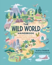 book Habitats: How Adventurers, Artists, Scientists-And You-Can Protect Earth's Habitats