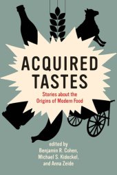 book Acquired tastes : stories about the origins of modern food