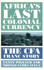 book Africa's Last Colonial Currency: The CFA Franc Story