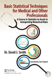 book Basic Statistical Techniques for Medical and Other Professionals: A Course in Statistics to Assist in Interpreting Numerical Data