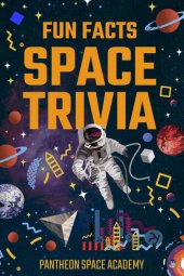 book FUN FACTS SPACE TRIVIA: Test Your Memory on a Galactic Game Night! For Students & Novice Astronomy Lovers. Learn, Teach & Make a Family Game of Thought-Provoking ... (Fun Facts Space Trivia Collection Book 1)