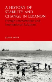 book A History of Stability and Change in Lebanon: Foreign Interventions and International Relations