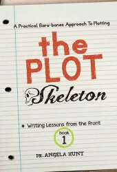 book The Plot Skeleton (Writing Lessons from the Front Book 1)