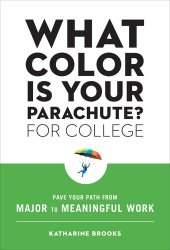 book What Color Is Your Parachute? for College Pave Your Path from Major to Meaningful Work.