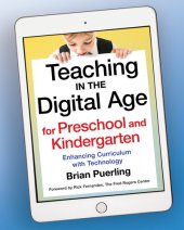 book Teaching in the Digital Age for Preschool and Kindergarten: Enhancing Curriculum with Technology