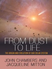 book From Dust to Life: The Origin and Evolution of Our Solar System