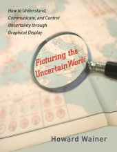 book Picturing the Uncertain World: How to Understand, Communicate, and Control Uncertainty Through Graphical Display