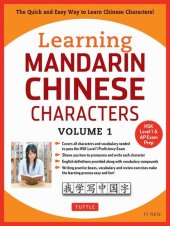 book Learning Mandarin Chinese Characters Volume 1: The Quick and Easy Way to Learn Chinese Characters! (Hsk Level 1 & AP Exam Prep)