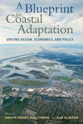 book A blueprint for coastal adaptation : uniting design, economics, and policy