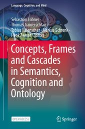 book Concepts, Frames and Cascades in Semantics, Cognition and Ontology: 7 (Language, Cognition, and Mind, 7)