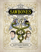 book Sawbones: The Hilarious, Horrifying Road to Modern Medicine