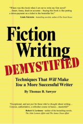 book Fiction Writing Demystified: Techniques That Will Make You a More Successful Writer