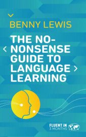 book The No-Nonsense Guide to Language Learning: Hacks and Tips to Learn a Language Faster