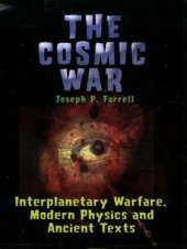 book The Cosmic War: Interplanetary Warfare, Modern Physics, and Ancient Texts