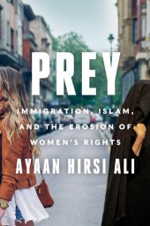 book Prey: Immigration, Islam, and the Erosion of Women's Rights