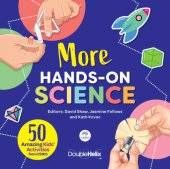 book More Hands-On Science: 50 Amazing Kids' Activities from Csiro