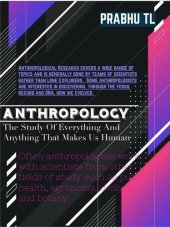 book ANTHROPOLOGY: The Study Of Everything And Anything That Makes Us Human