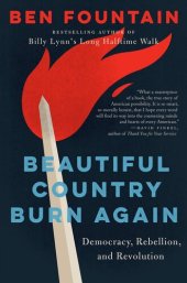 book Beautiful Country Burn Again: Democracy, Rebellion, and Revolution