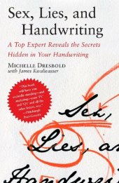 book Sex, Lies, and Handwriting: A Top Expert Reveals the Secrets Hidden in Your Handwriting