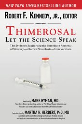 book Thimerosal: Let the Science Speak: An Analysis of the Scientific Literature on Mercury Toxicity in Vaccines and the Political, Regulatory, and Media Failures That Continue to Threaten Public Health