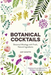 book BOTANICAL COCKTAILS : botanical mixology with fresh ingredients.