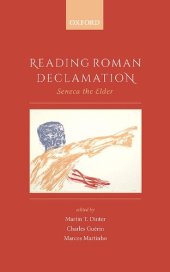 book Reading Roman Declamation: Seneca the Elder