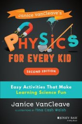 book Janice VanCleave′s Physics for Every Kid: Easy Activities That Make Learning Science Fun (Science for Every Kid Series)