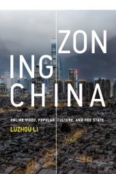 book Zoning China: Online Video, Popular Culture, and the State (Information Policy)