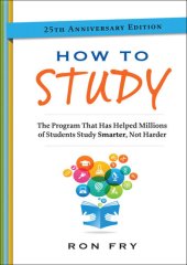 book How to Study: The Program That Has Helped Millions of Students Study Smarter, Not Harder