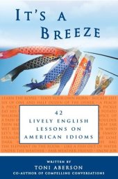 book It's a Breeze: 42 Lively English Lessons on American Idioms