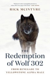 book The Redemption of Wolf 302: From Renegade to Yellowstone Alpha Male