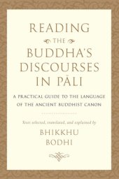 book Reading the Buddha's Discourses in Pali: A Practical Guide to the Language of the Ancient Buddhist Canon