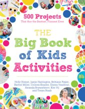 book The Big Book of Kids Activities: 500 Projects That Are the Bestest, Funnest Ever