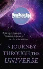 book A journey through the Universe : a traveller's guide from the centre of the sun to the edge of the unknown