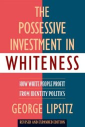 book The Possessive Investment in Whiteness: How White People Profit from Identity Politics, Revised and Expanded Edition