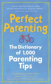 book Perfect Parenting: The Dictionary of 1,000 Parenting Tips: The Dictionary of 1,000 Parenting Tips