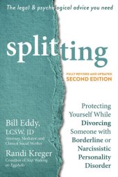 book Splitting: Protecting Yourself While Divorcing Someone with Borderline or Narcissistic Personality Disorder