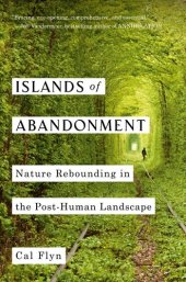 book Islands of Abandonment: Nature Rebounding in the Post-Human Landscape