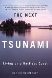 book The Next Tsunami: Living on A Restless Coast