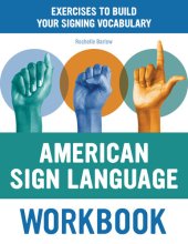 book American Sign Language Workbook: Exercises to Build Your Signing Vocabulary